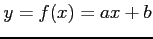 $ y=f(x)=ax+b$