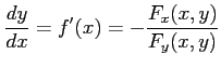 $\displaystyle \frac{dy}{dx}=f'(x)= -\frac{F_x(x,y)}{F_y(x,y)}$