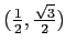 $ (\frac{1}{2},\frac{\sqrt{3}}{2})$