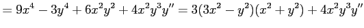 $\displaystyle =9x^4-3y^4+6x^2y^2+4x^2y^3y''= 3(3x^2-y^2)(x^2+y^2)+4x^2y^3y''$