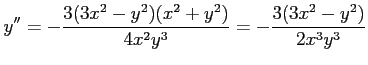 $\displaystyle y''=-\frac{3(3x^2-y^2)(x^2+y^2)}{4x^2y^3}= -\frac{3(3x^2-y^2)}{2x^3y^3}$