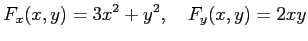 $\displaystyle F_{x}(x,y)=3x^{2}+y^{2}, \quad F_{y}(x,y)=2xy$