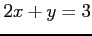 $\displaystyle 2x+y=3$