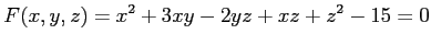 $\displaystyle F(x,y,z)=x^2+3xy-2yz+xz+z^2-15=0$