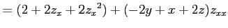 $\displaystyle = (2+2z_x+2z_x{}^2)+(-2y+x+2z)z_{xx}$