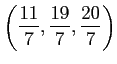 $ \displaystyle{\left(\frac{11}{7},\frac{19}{7},\frac{20}{7}\right)}$