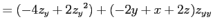 $\displaystyle = (-4z_y+2z_y{}^2)+(-2y+x+2z)z_{yy}$