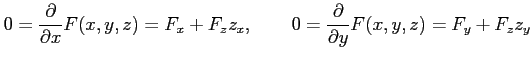 $\displaystyle 0=\frac{\partial}{\partial x}F(x,y,z)=F_x+F_zz_x, \qquad 0=\frac{\partial}{\partial y}F(x,y,z)=F_y+F_zz_y$