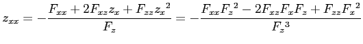 $\displaystyle z_{xx}=-\frac{F_{xx}+2F_{xz}z_{x}+F_{zz}z_{x}{}^2}{F_z}= -\frac{F_{xx}F_z{}^2-2F_{xz}F_{x}F_{z}+F_{zz}F_{x}{}^2}{F_z{}^3}$