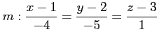 $ \displaystyle{m:\frac{x-1}{-4}=\frac{y-2}{-5}=\frac{z-3}{1}}$