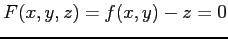 $ F(x,y,z)=f(x,y)-z=0$