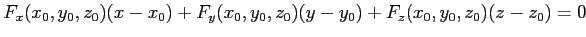 $\displaystyle F_x(x_0,y_0,z_0)(x-x_0)+ F_y(x_0,y_0,z_0)(y-y_0)+ F_z(x_0,y_0,z_0)(z-z_0)=0$