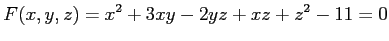 $\displaystyle F(x,y,z)=x^2+3xy-2yz+xz+z^2-11=0$