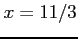 $ x=11/3$