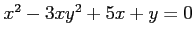 $ x^2-3xy^2+5x+y=0$