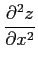 $ \displaystyle{\frac{\partial^{2}z}{\partial x^{2}}}$