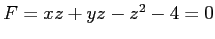 $ F=xz+yz-z^2-4=0$