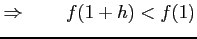 $\displaystyle \Rightarrow\qquad f(1+h)<f(1)$