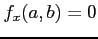 $ f_x(a,b)=0$