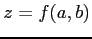 $\displaystyle z=f(a,b)$