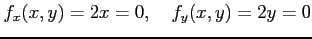 $\displaystyle f_x(x,y)=2x=0, \quad f_y(x,y)=2y=0$