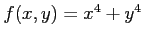 $ f(x,y)=x^4+y^4$