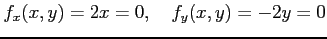 $\displaystyle f_x(x,y)=2x=0, \quad f_y(x,y)=-2y=0$