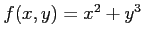 $ f(x,y)=x^2+y^3$