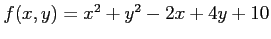 $ f(x,y)=x^2+y^2-2x+4y+10$