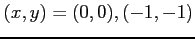 $\displaystyle (x,y)=(0,0), (-1,-1)$