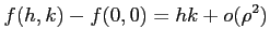 $\displaystyle f(h,k)-f(0,0)=hk+o(\rho^2)$