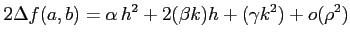 $\displaystyle 2\Delta f(a,b)=\alpha\,h^2+2(\beta k)h+(\gamma k^2)+o(\rho^2)$