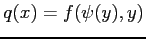 $ q(x)=f(\psi(y),y)$