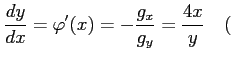 $\displaystyle \frac{dy}{dx}=\varphi'(x)=-\frac{g_x}{g_y}=\frac{4x}{y} \quad($