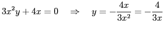 $\displaystyle 3x^2y+4x=0 \quad \Rightarrow \quad y=-\frac{4x}{3x^2}=-\frac{4}{3x}$