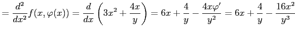 $\displaystyle = \frac{d^2}{dx^2}f(x,\varphi(x))= \frac{d}{dx}\left(3x^2+\frac{4...
...right)= 6x+\frac{4}{y}-\frac{4x\varphi'}{y^2}= 6x+\frac{4}{y}-\frac{16x^2}{y^3}$