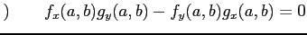 $\displaystyle )\qquad f_x(a,b)g_y(a,b)-f_y(a,b)g_x(a,b)=0$