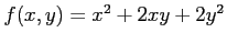 $ f(x,y)=x^2+2xy+2y^2$