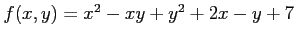 $ f(x,y)=x^2-xy+y^2+2x-y+7$