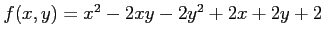 $ f(x,y)=x^2-2xy-2y^2+2x+2y+2$