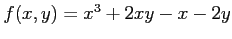 $ f(x,y)=x^3+2xy-x-2y$