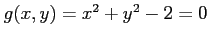 $ g(x,y)=x^2+y^2-2=0$