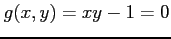 $ g(x,y)=xy-1=0$