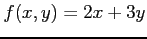 $ f(x,y)=2x+3y$