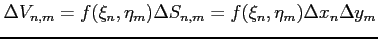 $ \Delta V_{n,m}=f(\xi_n,\eta_m)\Delta S_{n,m}=
f(\xi_n,\eta_m)\Delta x_n\Delta y_m$