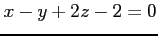 $ x-y+2z-2=0$