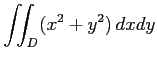 $ \displaystyle{\iint_{D}(x^2+y^2)\,dxdy}$