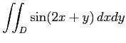 $ \displaystyle{\iint_{D}\sin(2x+y)\,dxdy}$