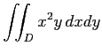 $ \displaystyle{\iint_{D}x^2y\,dxdy}$