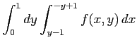 $ \displaystyle{\int_{0}^{1}dy\int_{y-1}^{-y+1} f(x,y)\,dx}$